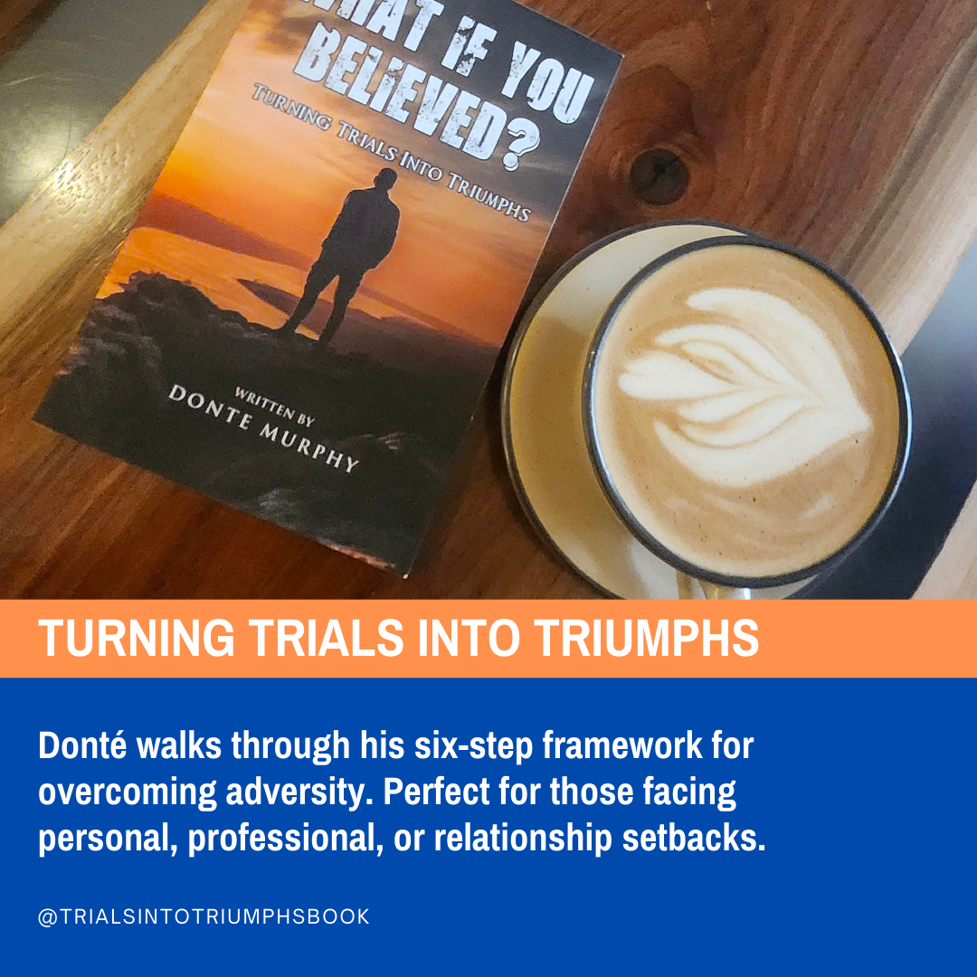Turning Trials into Triumphs: